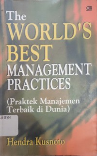 Image of The world's best management practices (Praktek manajemen terbaik dunia)